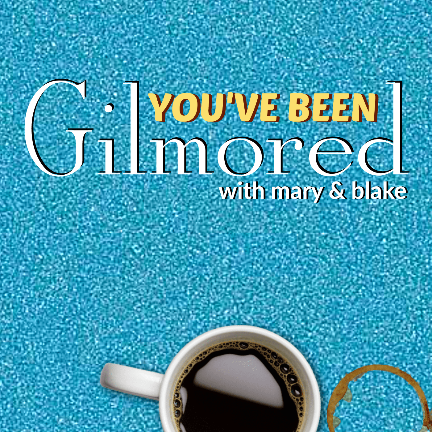 You've Been Gilmored podcast artwork